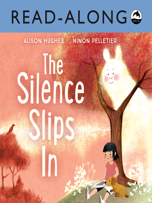 Title details for The Silence Slips In by Alison Hughes - Available